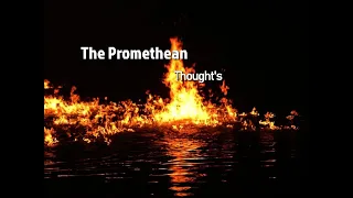 The Promethean Thoughts IV