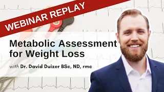 Metabolic Testing for Holistic Weight Loss in Clinical Practice Webinar Feb 9 2021