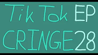Tik Tok Cringe Compilation - Episode 28