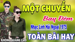 Một Chuyến Bay Đêm - 465 Bài Rumba Nhạc Lính Hải Ngoại Bất Hủ Vượt Thời Gian HAY NHẤT MỌI THỜI ĐẠI