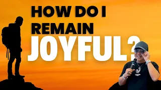 How To Walk in the Constant Joy of the Lord
