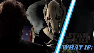 What if Anakin killed General Grievous after defeating Count Dooku?