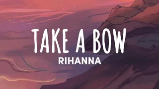 Rihanna - Take A Bow (Lyrics)