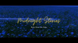 Midnight Stories - Benry Moses feat. Koko (Official Music Video)