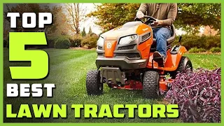 Top 5 Best Lawn Tractors Review in 2023 - Which One Should You Buy?