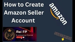 How to Create Amazon Seller Account | Amazon Seller kaise bane From anywhere in the World | Rai FP