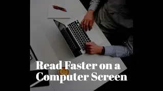 How to Read Faster on a Computer Screen