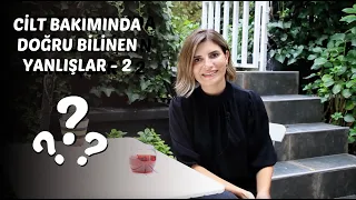 Lu Estetik - Cilt Bakımlarında Doğru Bilinen Yanlışlar