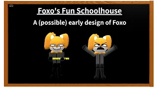 Foxo's Fun Schoolhouse - A (possible) early design of Foxo