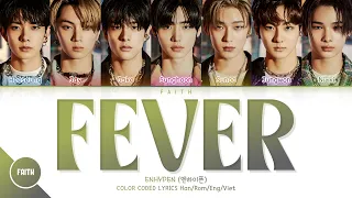 ENHYPEN (엔하이픈) - FEVER (Color Coded Lyrics Han/Rom/Eng/Viet)