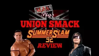 SLAM PIGS UNION SMACK #004 : WWF SUMMERSLAM 1992 REVIEW