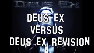 Deus Ex VS Deus Ex REVISION!! Comparison!