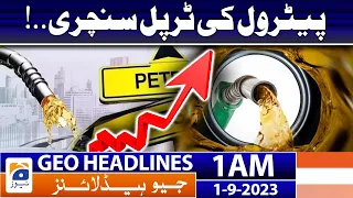 Geo Headlines 1 AM | Triple century of petrol..! | 1st September 2023