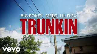 Melo - Trunkin ft. Big Pokey, Lil Flex