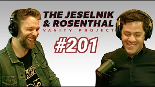 The Jeselnik & Rosenthal Vanity Project / Happened To Happen, Not For Naught (Full Episode 201)