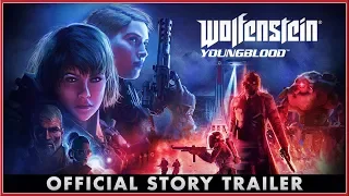 WOLFENSTEIN : Youngblood - Official STORY Trailer 2019 (Switch, PC, PS4 & XB1) HD