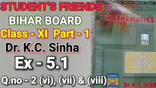 Bihar Board, Math, Dr. K.C. Sinha, Students' Friends, Class XI, Ex 5.1 Q.no- 2(vi) से (viii) तक, TRI