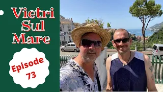 Welcome To The Amalfi Coast - Our Day In Vietri Sul Mare, Italy - Episode 73