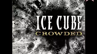 Ice Cube - Crowded (NEW SINGLE)