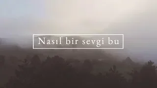 Nasıl Bir Sevgi bu [Lyrics Video | Turkish Christian Worship Song]