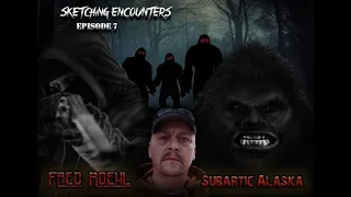 WE WERE FOOD...Fred Roehl Shares His Terrifying Encounter That Changed The Way He Views Sasquatch.