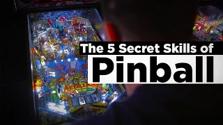 The Top 5 Secret Skills of Pinball (How To Play Pinball)