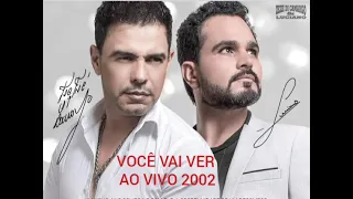 Você Vai Ver Zezé Di Camargo e Luciano Ao Vivo 2002 (ÁUDIO)