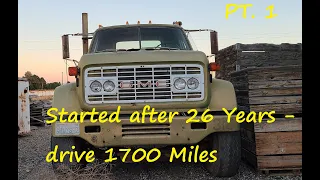 1971 GMC 9500 started after 26 years Now will it drive 1767 Miles (I make BAD choices)  (PT1)