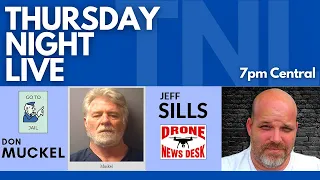 Thursday Night LIVE (#297) Federal drone BAN? Say huh?