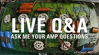 Live Q & A | Ask Me Your Amp Questions