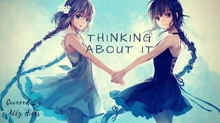 Nightcore~Thinking about it(Let it go)