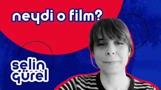 Selin Gürel | Neydi O Film? #41