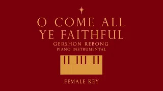 O Come All Ye Faithful | GershonRebong (Female Key) Piano instrumental Cover with lyrics