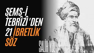 Şems-i Tebrîzî 'den 21 ibretlik söz! #mevlana #tasawuf #kişiselgelişim