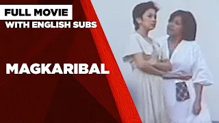 MAGKARIBAL: Vilma Santos, Christopher De Leon & Alma Moreno | Full Movie