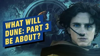 Dune Part 3 - What to Expect From the Next Sequel