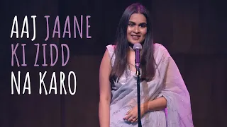 "Aaj Jaane Ki Zidd Na Karo" - Mahek Jangda ft Abhin | UnErase Poetry