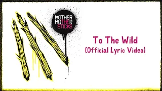 Mother Mother - To The Wild (Official Portuguese Lyric Video)