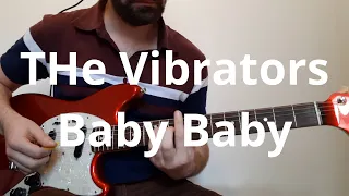 The Vibrators   Baby Baby Guitar Cover