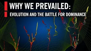 Why We Prevailed: Evolution and the Battle for Dominance