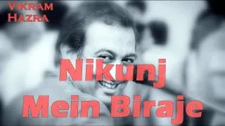Nikunj Mein Biraje || Vikram Hazra Art Of Living Bhajans