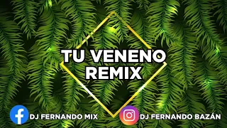 TU VENENO ✘ REMIX ✘ J BALVIN ✘ DJ FERNANDO MIX ✘ [FIESTERO REMIX]