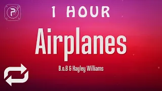 [1 HOUR 🕐 ] BoB - Airplanes (Lyrics) ft Hayley Williams of Paramore