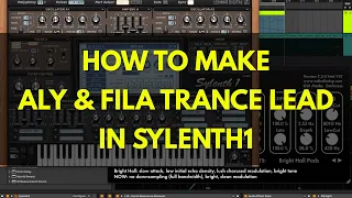 How To Make an Aly & Fila Trance Lead - Sylenth1 Tutorial