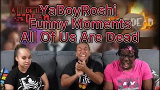 YaBoyRoshi All Of Us Are Dead funny moments