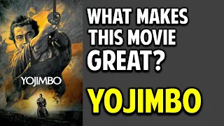 Yojimbo -- What Makes This Movie Great? (Episode 40)