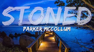 Parker McCollum - Stoned (Lyrics) - Full Audio, 4k Video