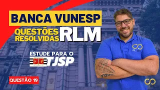 BANCA VUNESP - questões resolvidas de RLM - Maratona de Exercícios para o concurso TJSP - questão 19