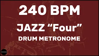 Jazz "Four" | Drum Metronome Loop | 240 BPM