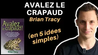 Avalez le Crapaud de Brian Tracy (en 5 idées simples)